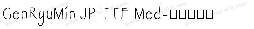 GenRyuMin JP TTF Med字体转换